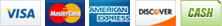 We-accept Visa, MasterCard, American-Express, Discover and Cash.
